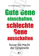 Manuel Burzler, Manuel (Dr. med.) Burzler, Timo Janisch - Gute Gene einschalten, schlechte Gene ausschalten