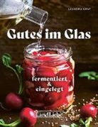 Leandra Graf - Gutes im Glas &ndash; Fermentiert & Eingemacht