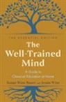 Susan Wise Bauer, Bauer Susan Wise, Jessie Wise, Wise Jessie - The Well-Trained Mind