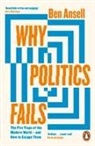 Ben Ansell - Why Politics Fails