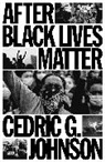 Cedric G. Johnson - After Black Lives Matter
