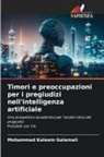 Mohammad Kaleem Galamali - Timori e preoccupazioni per i pregiudizi nell'intelligenza artificiale
