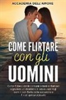 Accademia Dell'Amore - Come flirtare con gli uomini