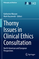 Kuczewski, Mark Kuczewski, Katherine Wasson - Thorny Issues in Clinical Ethics Consultation