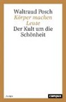 Waltraud Posch - K&ouml;rper machen Leute