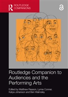 Lynne Conner, Katya Johanson, Matthew Reason, Matthew Conner Reason, Lynne Conner, Conner Lynne... - Routledge Companion to Audiences and the Performing Arts