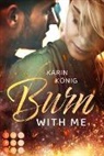 Karin K&ouml;nig - Burn With Me