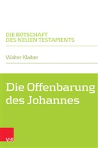 Walter Klaiber, Walter (Dr.) Klaiber, Walter Klaiber, Walter Klaiber (Dr.) - Die Offenbarung des Johannes