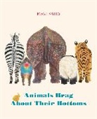 Brian Bergstrom, Maki Saito - Animals Brag About Their Bottoms