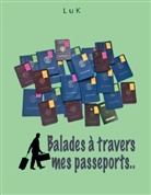 Ludwig Kouyoumdjian - Balades &agrave; travers mes Passeports