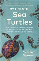 Christine Figgener - My Life with Sea Turtles