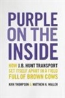 Kirk Thompson, Matthew A. Waller - Purple on the Inside: How J.B. Hunt Transport Set Itself Apart in a Field Full of Brown Cows