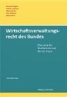 Giovanni Biaggini, Markus Kern, Andreas Lienhard, Markus Schott, Uhlmann, Felix Uhlmann - Wirtschaftsverwaltungsrecht des Bundes