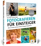 Christian S&auml;nger, Kyra S&auml;nger - Fotografieren f&uuml;r Einsteiger