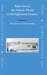 Chris Evans, G&ouml;ran Ryd&eacute;n - Baltic Iron in the Atlantic World in the Eighteenth Century
