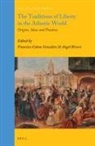 Francisco Colom Gonz&aacute;lez, Angel Rivero - The Traditions of Liberty in the Atlantic World