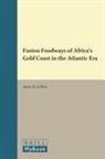 James D La Fleur, James D. La Fleur - Fusion Foodways of Africa's Gold Coast in the Atlantic Era