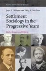 Vicky M MacLean, Vicky M. MacLean, Joyce E Williams, Joyce E. Williams - Settlement Sociology in the Progressive Years