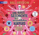 Bill Bryson, Ralph Caspers - Eine kurze Geschichte des menschlichen K&ouml;rpers - Eine atemberaubende Reise von der Nasenspitze bis zum gro&szlig;en Zeh, 2 Audio-CD (Audio book)