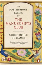 Christopher De Hamel, Christopher Hamel, Christopher de Hamel, Hamel Christopher de - The Posthumous Papers of the Manuscripts Club