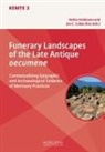 Stefan Ardeleanu, Jon C. Cubas D&iacute;az - Funerary Landscapes of the Late Antique oecumene