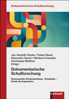 Tobias Bauer, Alexandra Damm, Alexandra Damm u a, Jan-Hendrik Hinzke, Marlene Kowalski, Dominique Matthes - Dokumentarische Schulforschung