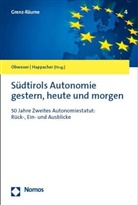 Happacher, Esther Happacher, Walter Obwexer - S&uuml;dtirols Autonomie gestern, heute und morgen