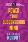 Dr. Joseph Murphy, Joseph Murphy - The Power of Your Subconscious Mind