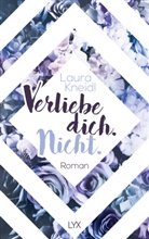 Laura Kneidl - Verliebe dich. Nicht.