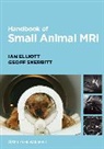 Ian Elliott, Ian (Burgess Diagnostics Elliott, Ian Skerrit Elliott, Elliott Ian, Geoff Skerritt, Geoff (Cranmore Veterinary Services Skerritt... - Handbook of Small Animal Mri