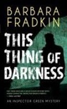 Barbara Fradkin - This Thing of Darkness