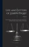Anonymous - Life and Letters of Joseph Story: Associate Justice of the Supreme Court of the United States, and Dane Professor of Law at Harvard University; Volume