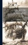 &Eacute;tienne Huyard - Le Port De Bordeaux