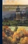D' Olbreuze, Charles Henri Sanson - Sept g&eacute;n&eacute;rations d'ex&eacute;cuteurs, 1688-1847; m&eacute;moires des Sanson; Volume 1