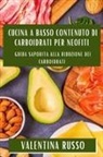 Valentina Russo - Cucina a Basso Contenuto di Carboidrati per Neofiti