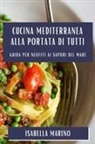 Isabella Marino - Cucina Mediterranea alla Portata di Tutti