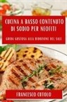 Francesco Cutolo - Cucina a Basso Contenuto di Sodio per Neofiti