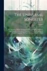 Anonymous - The Universal Songster: Or, Museum of Mirth: Forming the Most Complete, Extensive, and Valuable Collection of Ancient and Modern Songs in the