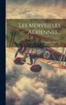 Maurice Farman - Les Merveilles A&eacute;riennes
