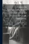 John Milton, Harrington Hugh Melville Percival - Samson Agonistes. With Introd. and Notes by H.M. Percival