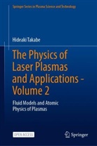 Hideaki Takabe - The Physics of Laser Plasmas and Applications - Volume 2