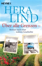 Hera Lind - &Uuml;ber alle Grenzen