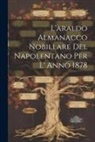 Anonymous - L'araldo Almanacco Nobillare Del Napolentano Per L' Anno 1878