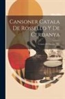 Anonymous - Cansoner Catala De Rossello Y De Cerdanya