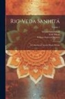Edward Byles Cowell, William Frederick Webster, H. H. Wilson - Rig-veda Sanhit&aacute;: A Collection of Ancient Hindu Hymns; Volume 1