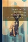 Anonymous - Manual De Medicina Veterinaria Homeop&aacute;tica