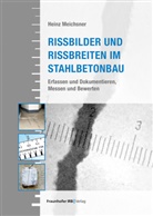 Heinz Meichsner - Rissbilder und Rissbreiten im Stahlbetonbau.