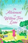 Lilac Mills - The Allotment on Willow Tree Lane