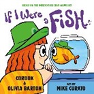 Corook and Olivia Barton, Olivia Barton, Corook, Corook and Olivia Barton, Mike Curato - If I Were a Fish