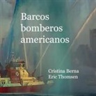 Cristina Berna, Eric Thomsen - Barcos bomberos americanos